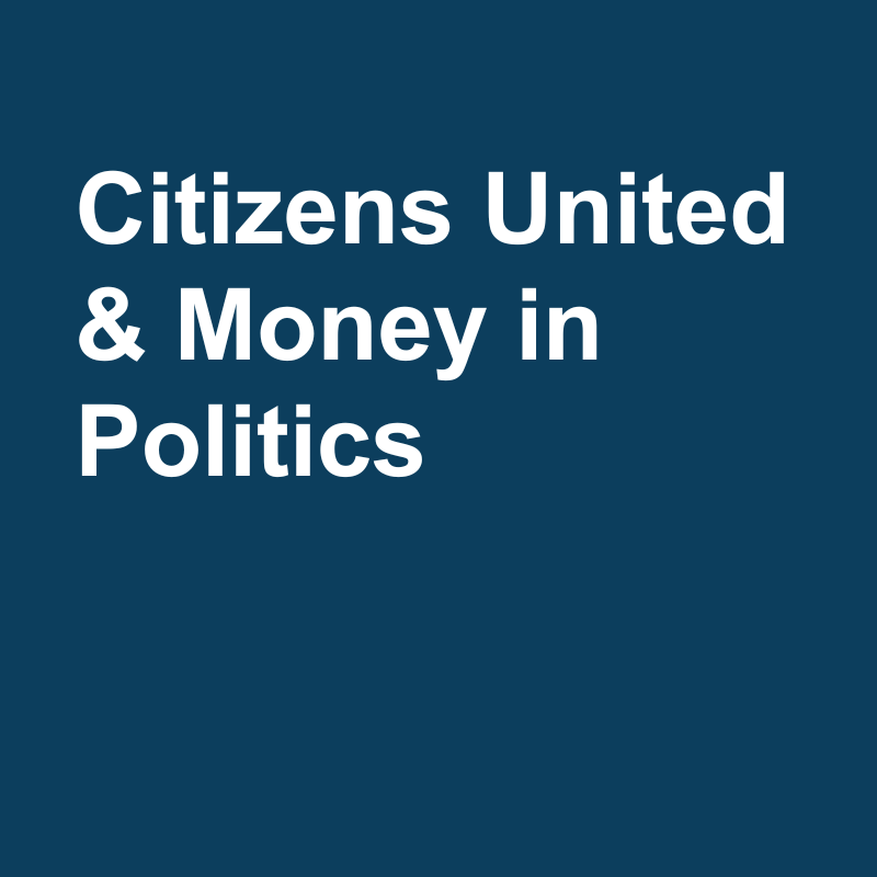 Citizens United and Money in Politics